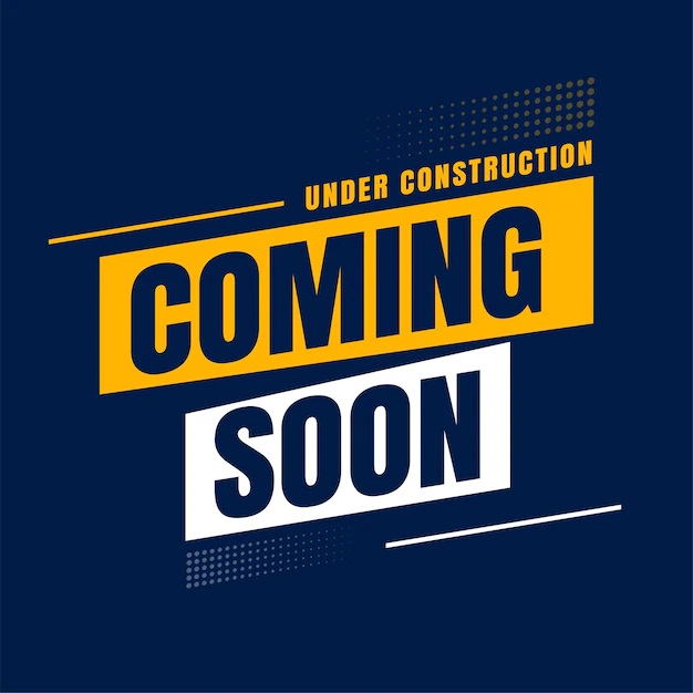 Coming Soon Under Construction