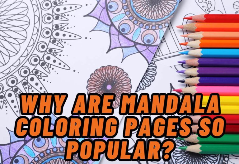 Why Are Mandala Coloring Pages So Popular?